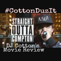Cotton’s “Straight Outta Compton” Movie Review